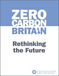 Zero Carbon Britain: Rethinking the Future by Centre for Alternative ...