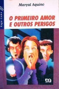 O PRIMEIRO AMOR E OUTROS PERIGOS book cover