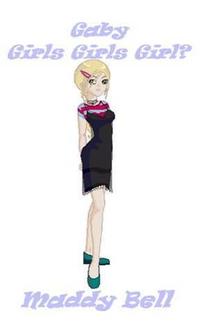 Gaby - Girls, Girls, Girl?: Book 6