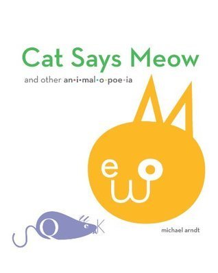Cat Says Meow: and other animalopoeia
