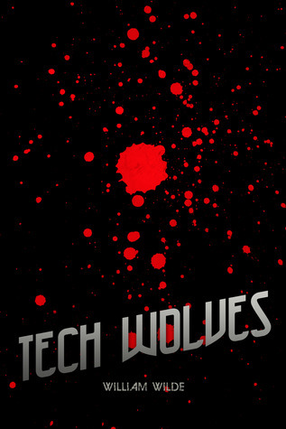Tech Wolves by William Wilde | Goodreads