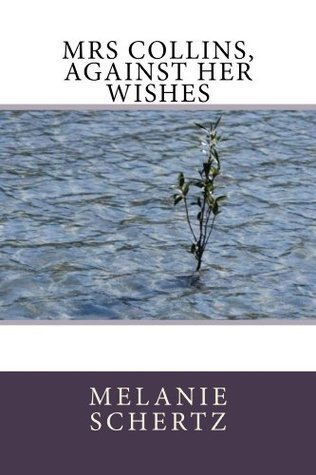 Mrs Collins, Against Her Wishes book cover