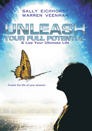 Unleash Your Full Potential: Live Your Ultimate Life by W. Veenman ...