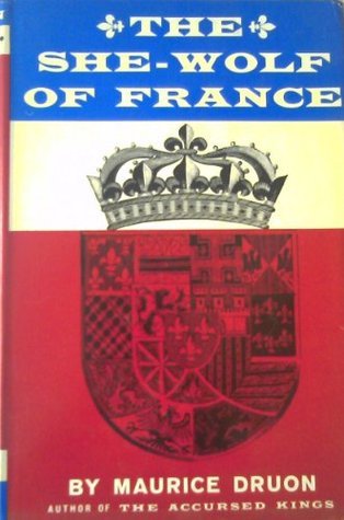 The She-Wolf of France (The Accursed Kings, #5)