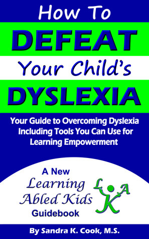 How To DEFEAT Your Child's DYSLEXIA: Your Guide to Overcoming Dyslexia ...