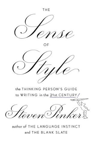 The Sense of Style: The Thinking Person's Guide to Writing in the 21st Century