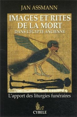 Images et rites de la mort dans l'Egypte ancienne L'apport des