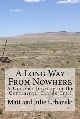 A Long Way From Nowhere: A Couple's Journey on the Continental Divide Trail