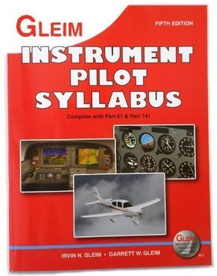 Gleim Instrument Pilot Syllabus by Irvin N. Gleim | Goodreads