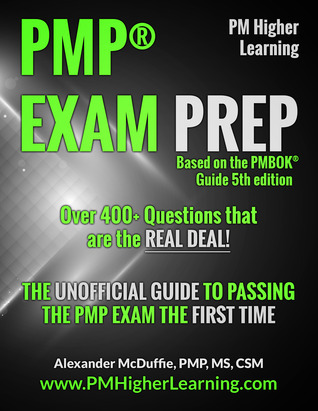 PMP® Exam Prep: The Unofficial Guide to Passing the PMP Exam the First ...