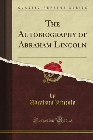 The Autobiography of Abraham Lincoln book cover
