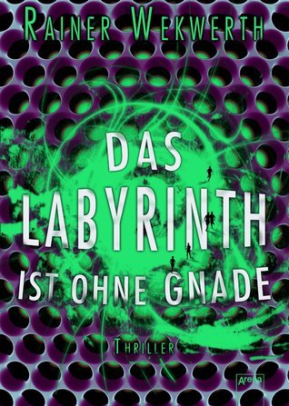 Das Labyrinth ist ohne Gnade book cover