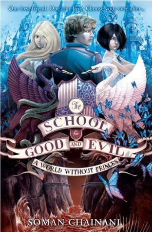 A World Without Princes (The School for Good and Evil, #2)