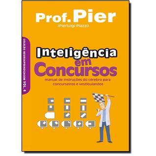 Inteligência em Concursos: manual de instruções do cérebro para concurseiros e vestibulandos