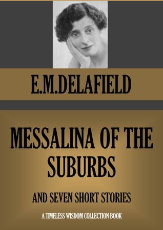 Messalina of the Suburbs and Seven Short Stories