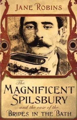 The Magnificent Spilsbury and the case of the Brides in the Bath