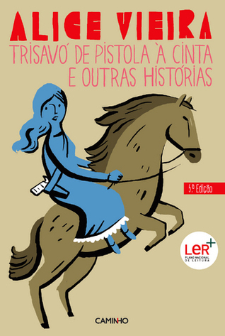 Trisavó de pistola à cinta e outras histórias