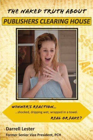 The Naked Truth about Publishers Clearing House by Darrell Lester