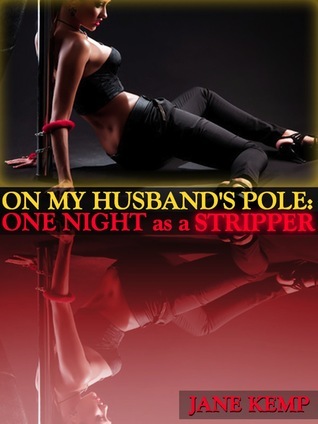My Wife’s Secret Desires: On My Husband’s Pole—One Night as a Stripper