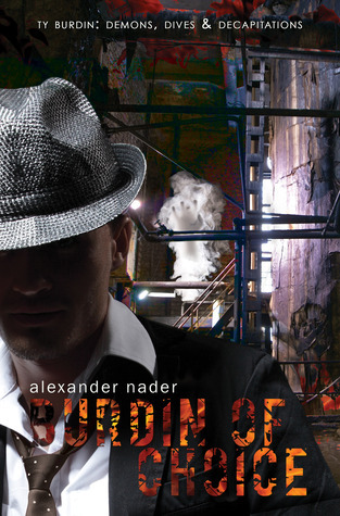 Burdin of Choice by Alexander Nader | Goodreads