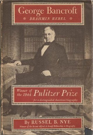 George Bancroft, Brahmin Rebel book cover