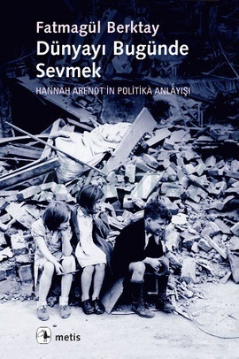 Dünyayı Bugünde Sevmek book cover