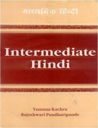 Intermediate Hindi: Madhyamik Hindi by Yamuna Kachru | Goodreads