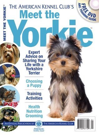 Yorkie Magazine Meet the Yorkie by Dog Fancy Magazine | Goodreads