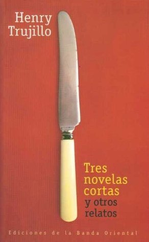 Tres novelas cortas y otros relatos
