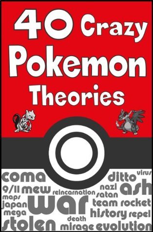 40 Crazy Pokemon Theories