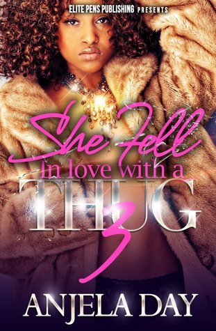 She Fell in Love With A Thug 3: Love & Loyalty by Anjela Day | Goodreads