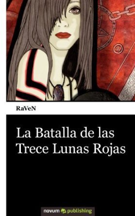Raven Rojas La Batalla de las Trece Lunas Rojas by Raven | Goodreads