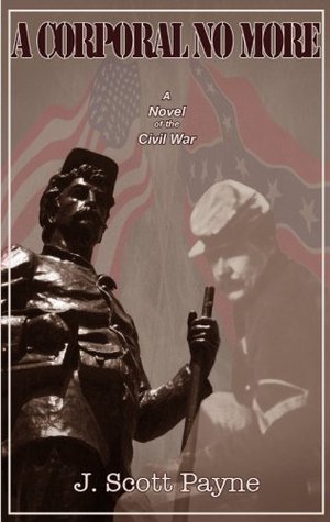 A Corporal No More by J. Scott Payne Goodreads