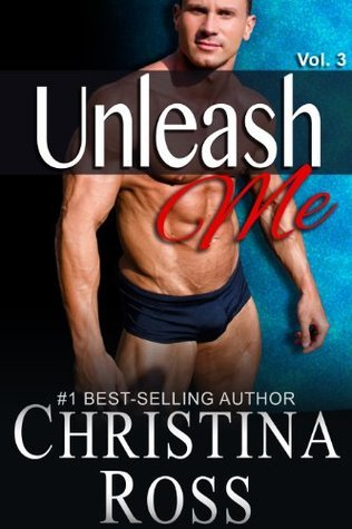 Unleash Me, Vol. 3 (Unleash Me, #3)
