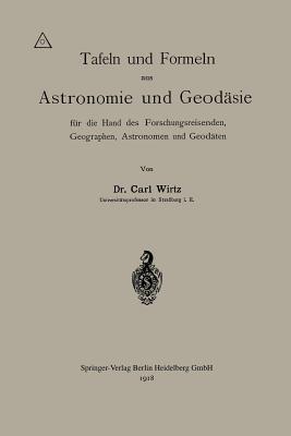 Tafeln und Formeln aus Astronomie und Geodäsie für die Hand des