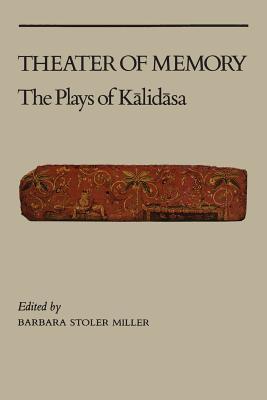 Theater of Memory: The Plays of Kalidasa