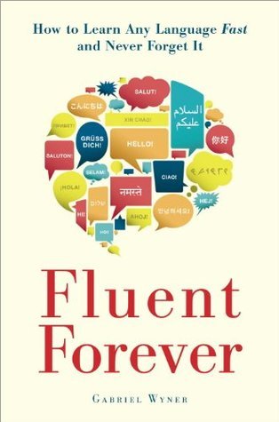 Fluent Forever (Revised Edition): How to Learn Any Language Fast and Never Forget It