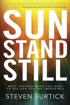 Cover of Sun Stand Still: What Happens When You Dare to Ask God for the Impossible