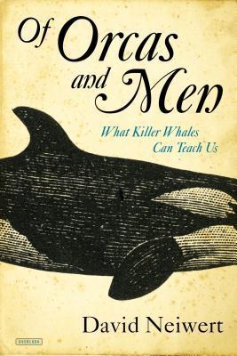 Of Orcas and Men: What Killer Whales Can Teach Us