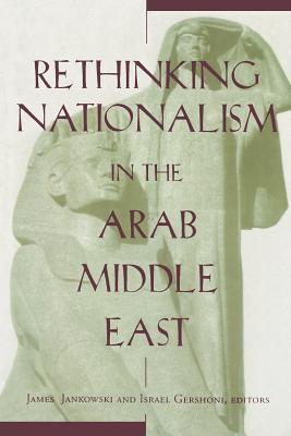 Rethinking Nationalism in the Arab Middle East book cover