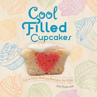 Cool Filled Cupcakes by Alex Kuskowski | Goodreads