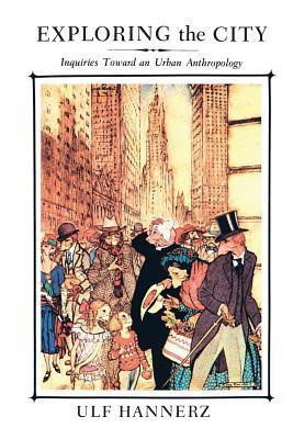 Exploring The City By Ulf Hannerz Goodreads