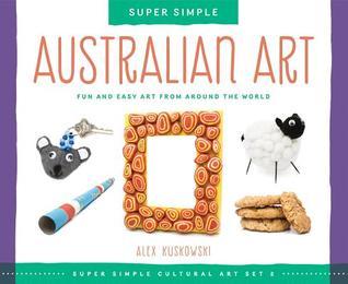 Super Simple Australian Art: Fun and Easy Art from Around the World ...
