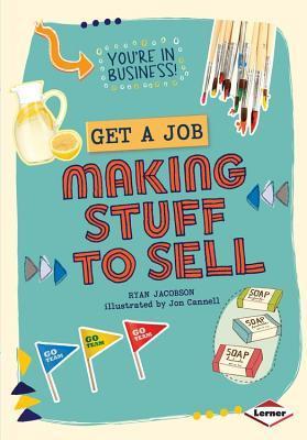Get a Job Making Stuff to Sell book cover