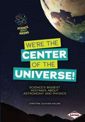 We're the Center of the Universe! book cover