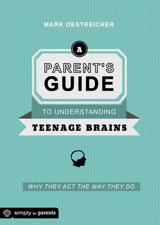 A Parent's Guide to Understanding Teenage Brains book cover