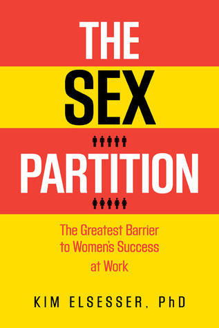 Sex and the Office: Women, Men, and the Sex Partition That's Dividing