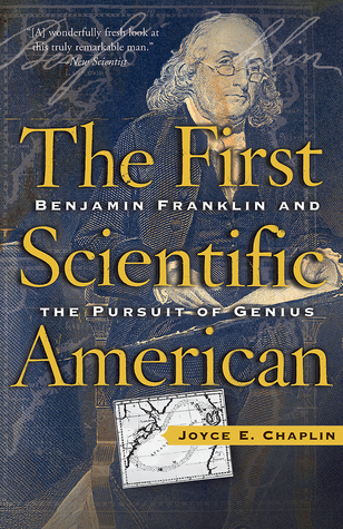 First Scientific The First Scientific American: Benjamin Franklin and the Pursuit of ...