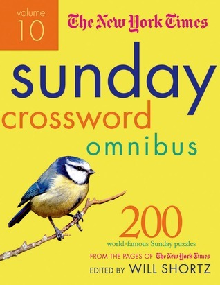 The New York Times Sunday Crossword Omnibus Volume 10: 200 World-Famous