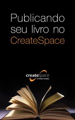 Publicando seu livro no CreateSpace by Kindle Direct Publishing | Goodreads